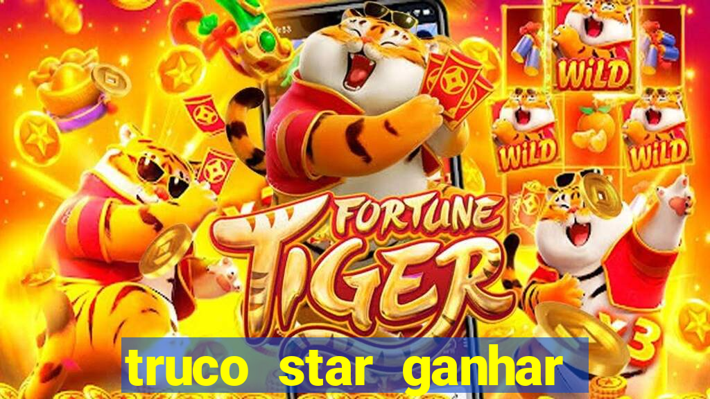 truco star ganhar dinheiro pix